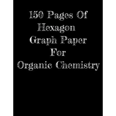 150 Pages Of Hexagon Graph Paper For Organic Chemistry: 150 pages 8.5 X 11
