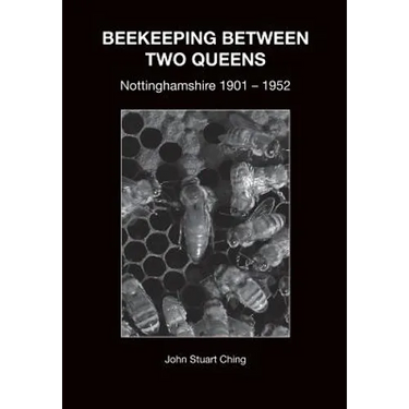 Beekeeping Between Two Queens: Nottinghamshire 1901 - 1952