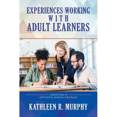 Experiences Working With Adult Learners: A Repertoire of Motivating Reading Strategies
