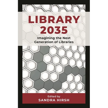 Library 2035: Imagining the Next Generation of Libraries