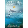 Out There, Somewhere