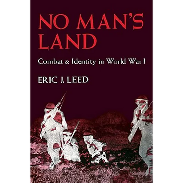 No Man's Land: Combat and Identity in World War 1