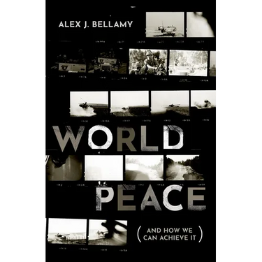 World Peace: (And How We Can Achieve It)