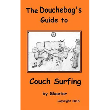 The Douchebag's Guide to Couch Surfing