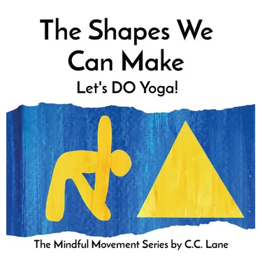 The Shapes We Can Make: Let's DO Yoga!