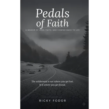 Pedals of Faith: A Memoir of loss, faith, and coming back to life