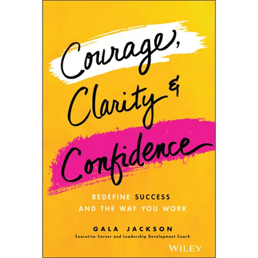 Courage, Clarity, and Confidence
