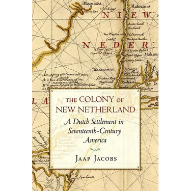 The Colony of New Netherland: A Dutch Settlement in Seventeenth-Century America