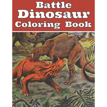 Battle Dinosaur Coloring Book: Jumbo Design with Dinosaur Fighting Coloring For grown ups and Fun