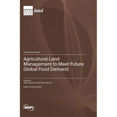 Agricultural Land Management to Meet Future Global Food Demand