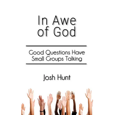 In Awe of God: Good Questions Have Small Groups Talking