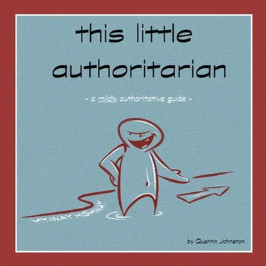 this little authoritarian: a mildly authoritative guide