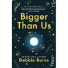 Bigger Than Us