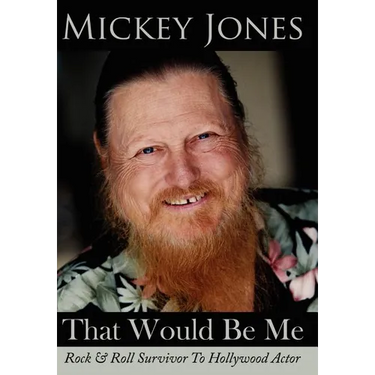 That Would Be Me: Rock & Roll Survivor To Hollywood Actor