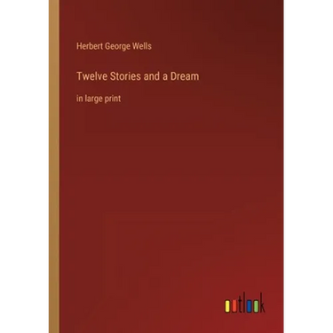 Twelve Stories and a Dream: in large print