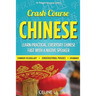 Crash Course Chinese: 500+ Survival Phrases to Talk Like a Local: Learn to Speak Chinese in Hours from a Native Speaker