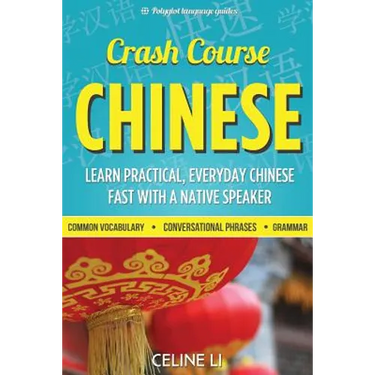 Crash Course Chinese: 500+ Survival Phrases to Talk Like a Local: Learn to Speak Chinese in Hours from a Native Speaker