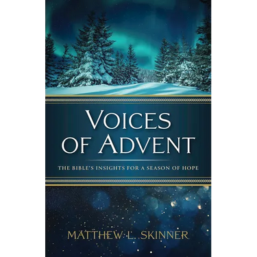 Voices of Advent: The Bible's Insights for a Season of Hope