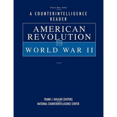 A Counterintelligence Reader, Volume I: American Revolution to World War II