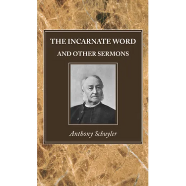 The Incarnate Word, and Other Sermons