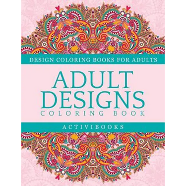 Adult Designs Coloring Book - Design Coloring Books For Adults