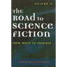 The Road to Science Fiction: From Wells to Heinlein: Volume 2