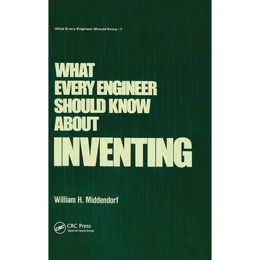 What Every Engineer Should Know about Inventing