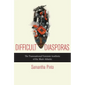 Difficult Diasporas: The Transnational Feminist Aesthetic of the Black Atlantic