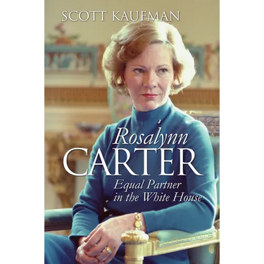 Rosalynn Carter: Equal Partner in the White House