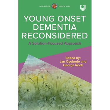 Young Onset Dementia Reconsidered: A Solution-Focused Approach