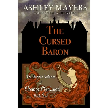The Cursed Baron: The Glorious Victories of Eleanor MacLeod Book One