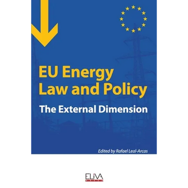 EU Energy Law and Policy: The external dimension