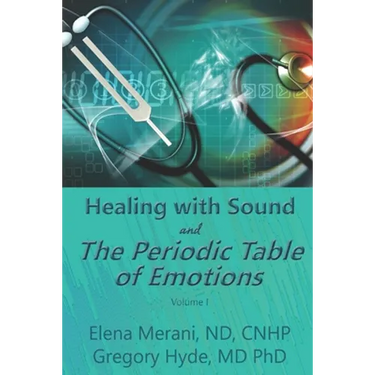 Healing with Sound and The Periodic Table of Emotions