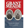 Grant & Meade: An Uneasy Alliance