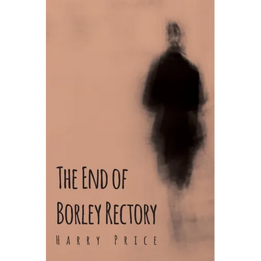 The End of Borley Rectory