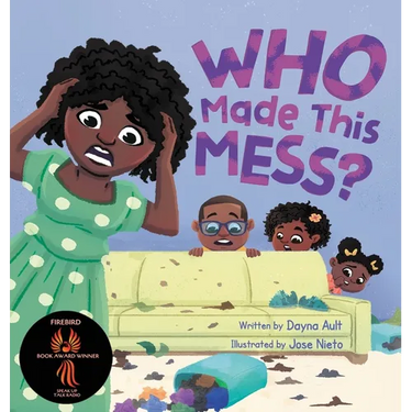 Who Made This Mess?: A Children's Picture Book with Positive Gentle Parenting Principles