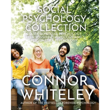 Social Psychology Collection: A Guide To Social Psychology, Relationship Psychology and Personality Psychology
