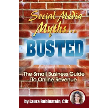 Social Media Myths BUSTED: The Small Business Guide To Online Revenue