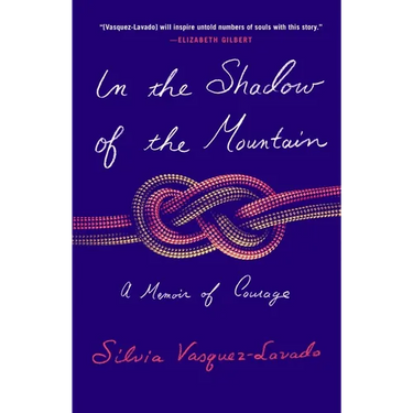 In the Shadow of the Mountain: A Memoir of Courage