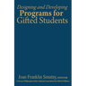 Designing and Developing Programs for Gifted Students