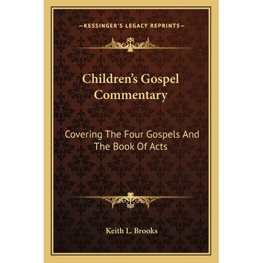 Children's Gospel Commentary: Covering The Four Gospels And The Book Of Acts
