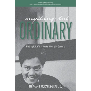 Anything But Ordinary: Finding Faith That Works When Life Doesn't