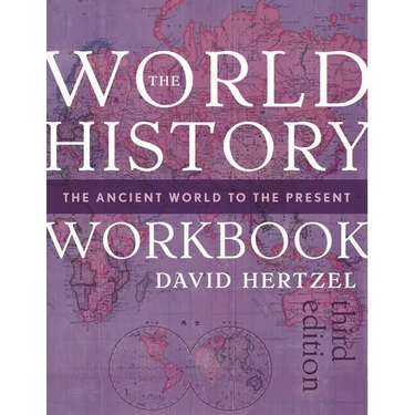 The World History Workbook: The Ancient World to the Present