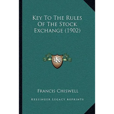Key To The Rules Of The Stock Exchange (1902)