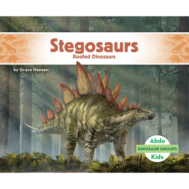Stegosaurs: Roofed Dinosaurs: Roofed Dinosaurs