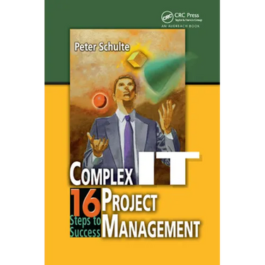 Complex It Project Management: 16 Steps to Success