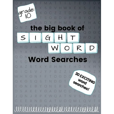 The Big Book of TENTH GRADE "Sight Word" Word Searches: "Sight Word" word search workbook for kids! Education is FUN!
