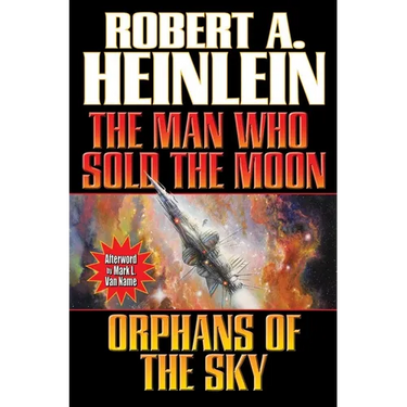 Man Who Sold the Moon / Orphans of the Sky