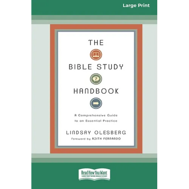The Bible Study Handbook: A Comprehensive Guide to an Essential Practice (16pt Large Print Edition)