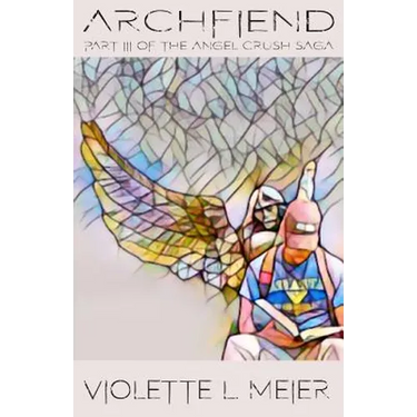 Archfiend: Part III of the Angel Crush Saga